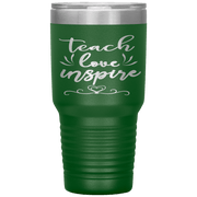 "Teach Love Inspire"-Tumbler.