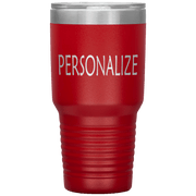 "Personalized or Custom" your Tumbler.