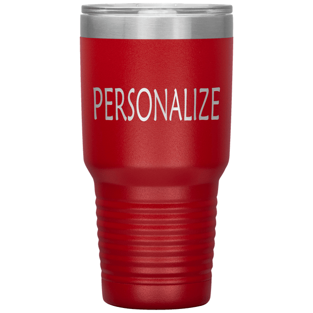 "Personalized or Custom" your Tumbler.