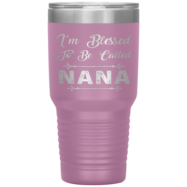 " I AM BLESSED TO BE CALLED NANA"Tumbler