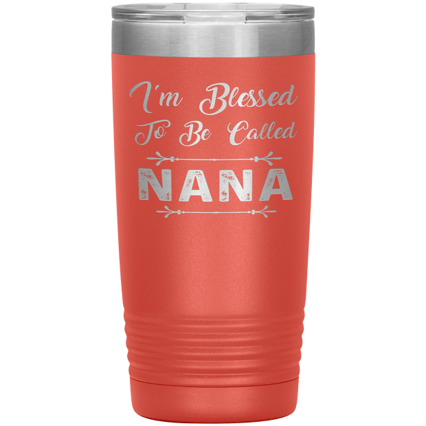 " I AM BLESSED TO BE CALLED NANA"Tumbler