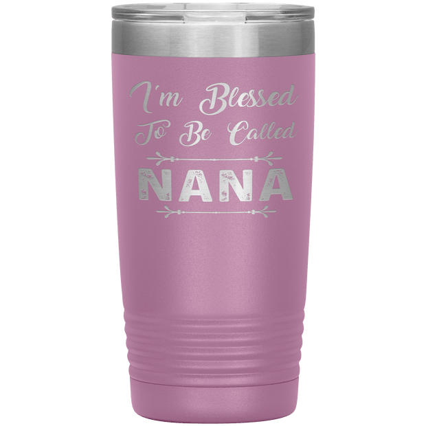" I AM BLESSED TO BE CALLED NANA"Tumbler