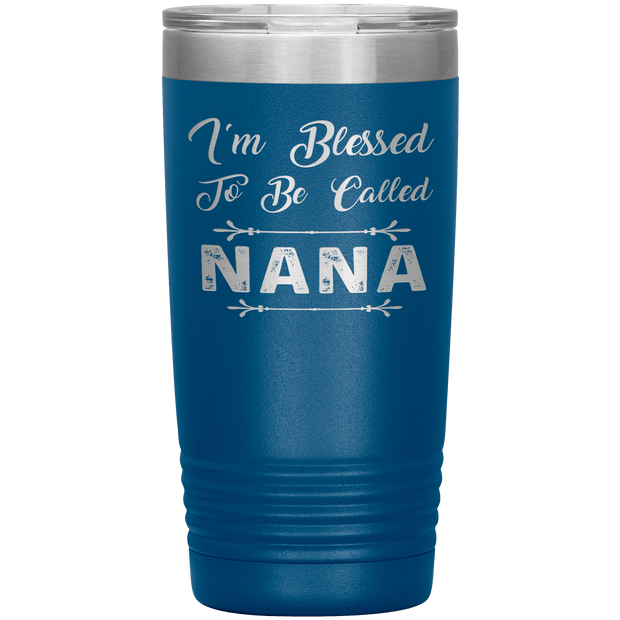 " I AM BLESSED TO BE CALLED NANA"Tumbler