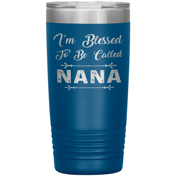 " I AM BLESSED TO BE CALLED NANA"Tumbler