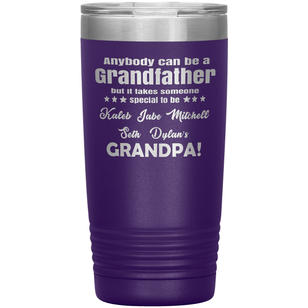 "Anybody can be Grandfather but it takes someone special to be.."-Customized Your Nickname and Grandkids Names.