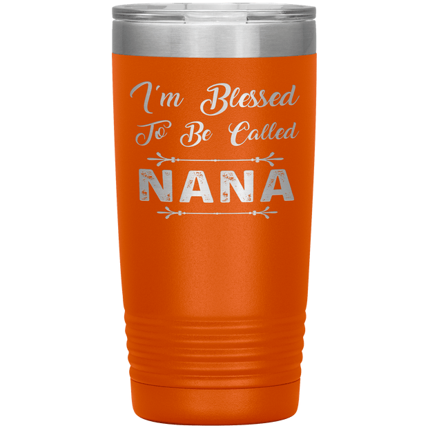 " I AM BLESSED TO BE CALLED NANA"Tumbler