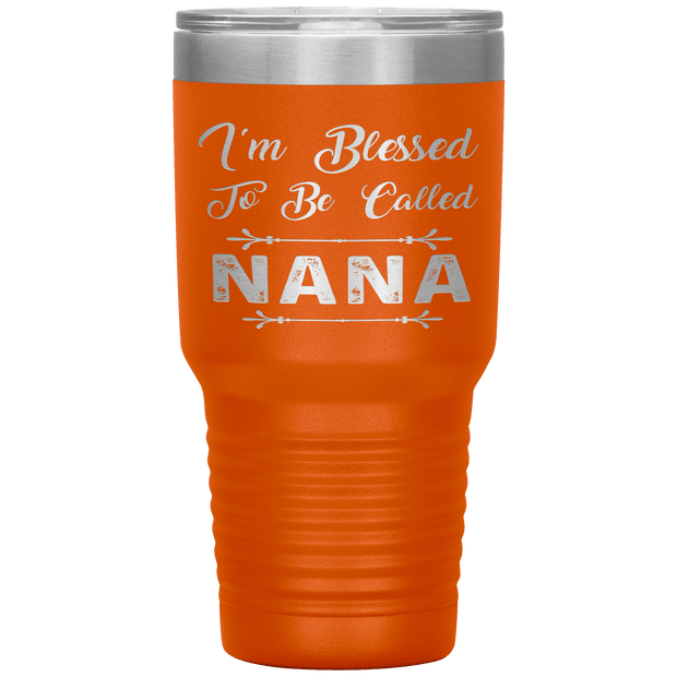 " I AM BLESSED TO BE CALLED NANA"Tumbler