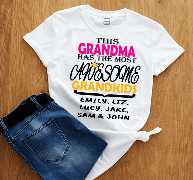 "This Grandma Has The Most Awesome Grandkids"- Custom Tee