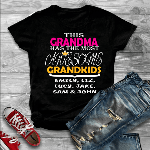 "This Grandma Has The Most Awesome Grandkids"- Custom Tee