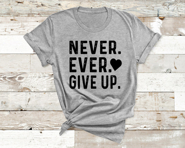 'NEVER EVER GIVE UP''