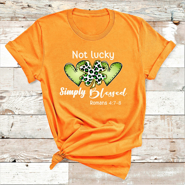 " Not Lucky Simply Blessed "