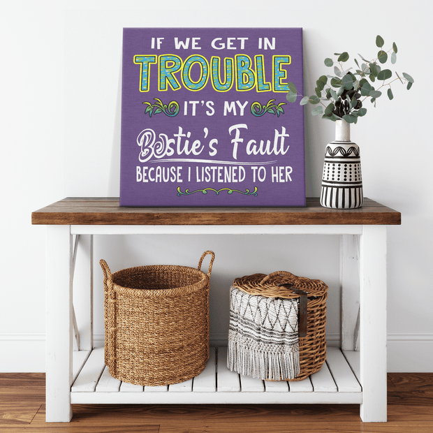 ''BESTIE FAULT'' CANVAS