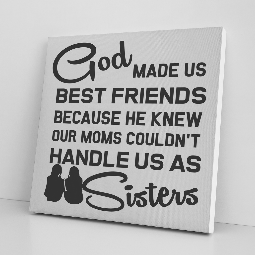 '' BEST FRIENDS COME SISTERS '' CANVAS