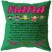 "NANA , We hugged this Pillow , just hold it really tight..."- Pillow