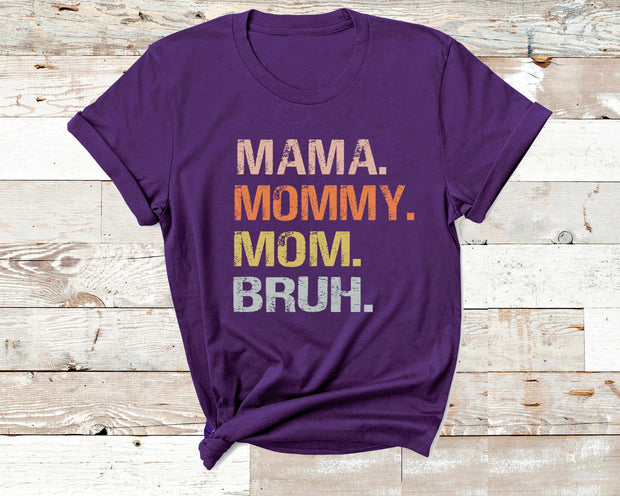 "Mama, Mommy ,Mom, Bruh"
