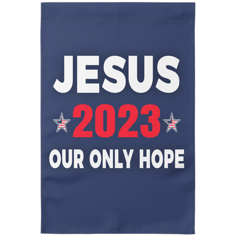 " Jesus 2023 our only hope " Flag