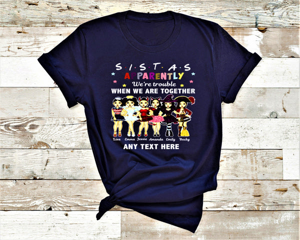"S.I.S.T.A.S APPARENTLY"- Customized your sister's name'