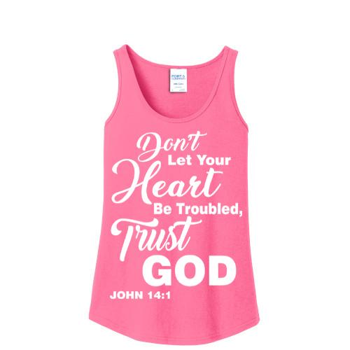 "DON'T LET YOUR HEART BE TROUBLED, TRUST GOD"Tank-Top.