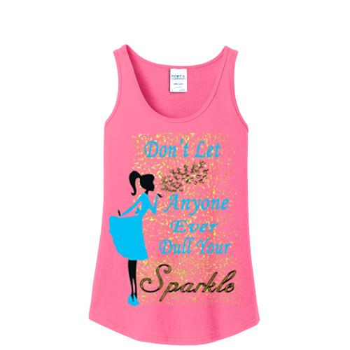 "DONT LET ANYONE EVER DULL YOUR SPARKLE"Tank-Top