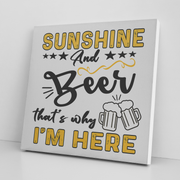 '' SUNSHINE & BEER '' CANVAS