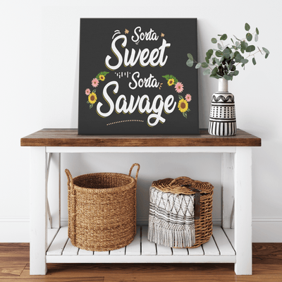 " SORTA SWEET SORTA SAVAGE "CANVAS