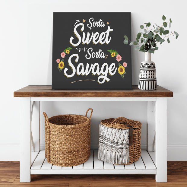 " SORTA SWEET SORTA SAVAGE "CANVAS