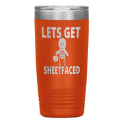 "LETS GET SHEETFACED"Tumbler