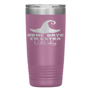 "SOME DAYS I'M EXTRA WITCHY"TUMBLER