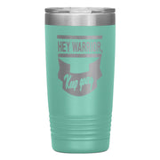 "HEY WARRIOR"Tumbler