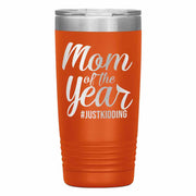 "Mom of the Year..."Tumbler. Personalize Your Nickname Mimi, Gigi, Grandma or Write Your Nick Name Below.