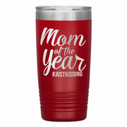 "Mom of the Year..."Tumbler. Personalize Your Nickname Mimi, Gigi, Grandma or Write Your Nick Name Below.