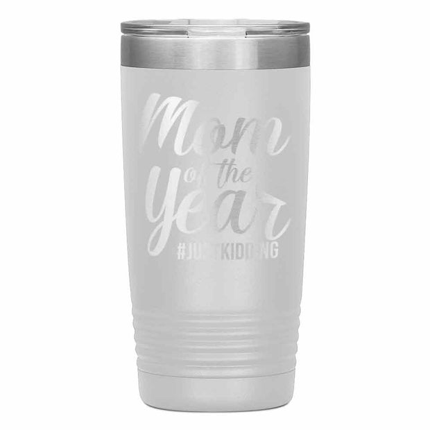 "Mom of the Year..."Tumbler. Personalize Your Nickname Mimi, Gigi, Grandma or Write Your Nick Name Below.