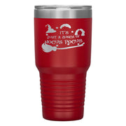 It's Just A Bunch Of Hocus Pocus"TUMBLER