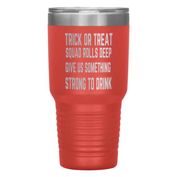 "TRICK OR TREAT"Tumbler