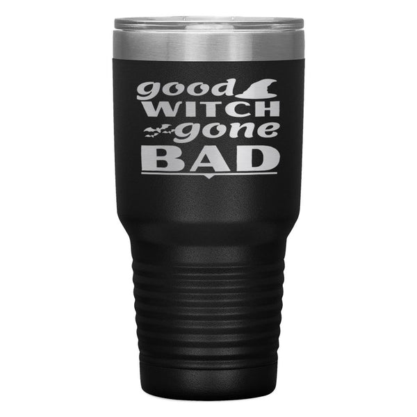 "GOOD WITCH GONE BAD"TUMBLER