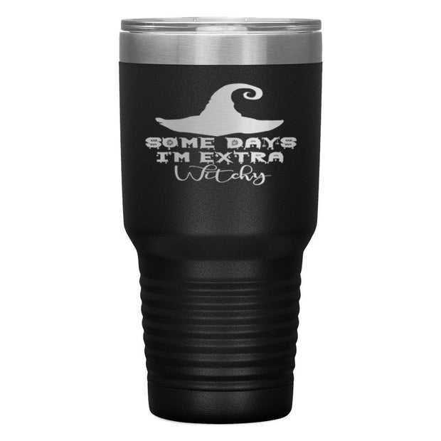 "SOME DAYS I'M EXTRA WITCHY"TUMBLER