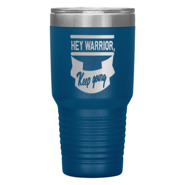 "HEY WARRIOR"Tumbler