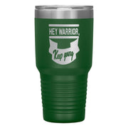 "HEY WARRIOR"Tumbler
