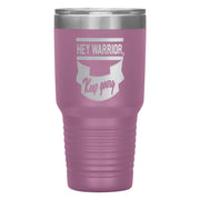 "HEY WARRIOR"Tumbler