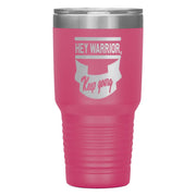 "HEY WARRIOR"Tumbler