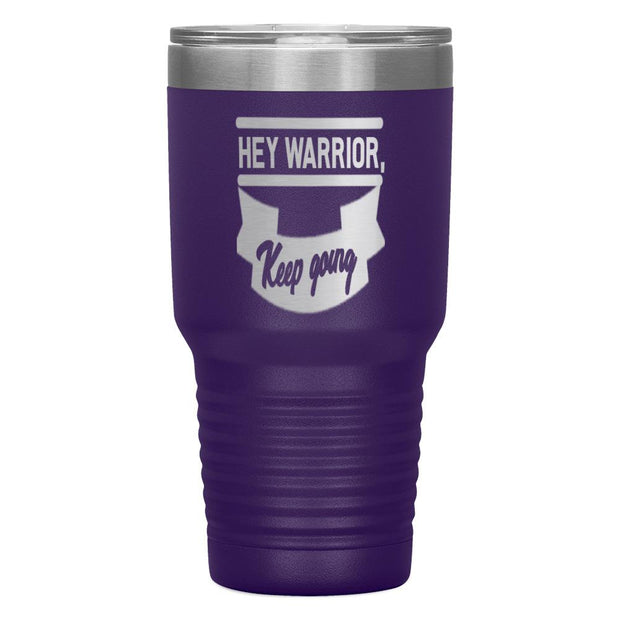 "HEY WARRIOR"Tumbler