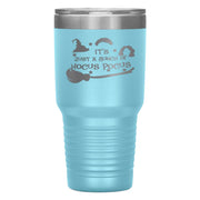 It's Just A Bunch Of Hocus Pocus"TUMBLER