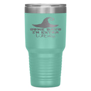 "SOME DAYS I'M EXTRA WITCHY"TUMBLER