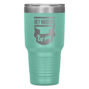 "HEY WARRIOR"Tumbler
