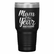"Mom of the Year..."Tumbler. Personalize Your Nickname Mimi, Gigi, Grandma or Write Your Nick Name Below.