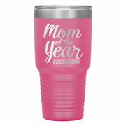 "Mom of the Year..."Tumbler. Personalize Your Nickname Mimi, Gigi, Grandma or Write Your Nick Name Below.
