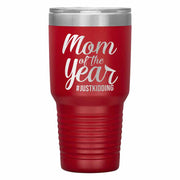 "Mom of the Year..."Tumbler. Personalize Your Nickname Mimi, Gigi, Grandma or Write Your Nick Name Below.