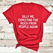 " Silly Me Expecting Too Much "