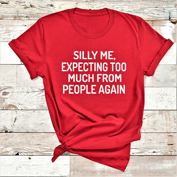 " Silly Me Expecting Too Much "