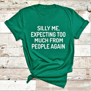 " Silly Me Expecting Too Much "